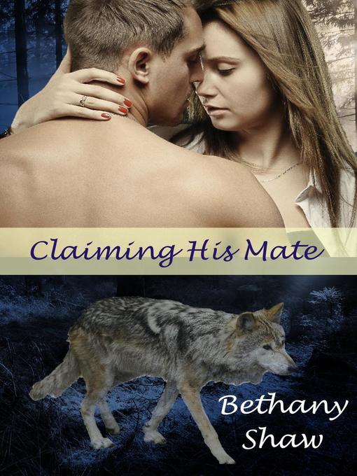Title details for Claiming his Mate by Bethany Shaw - Available